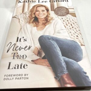 It's Never Too Late Book by Kathie Lee Gifford